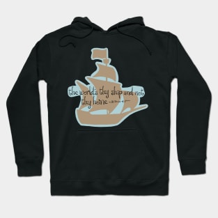 The World’s Thy Ship Hoodie